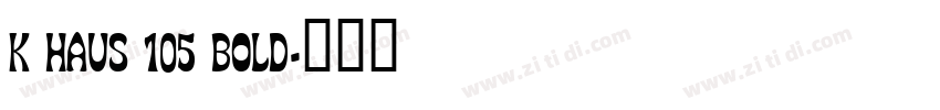 K haus 105 Bold字体转换
